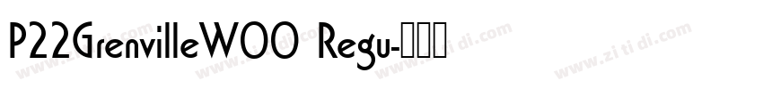 P22GrenvilleW00 Regu字体转换